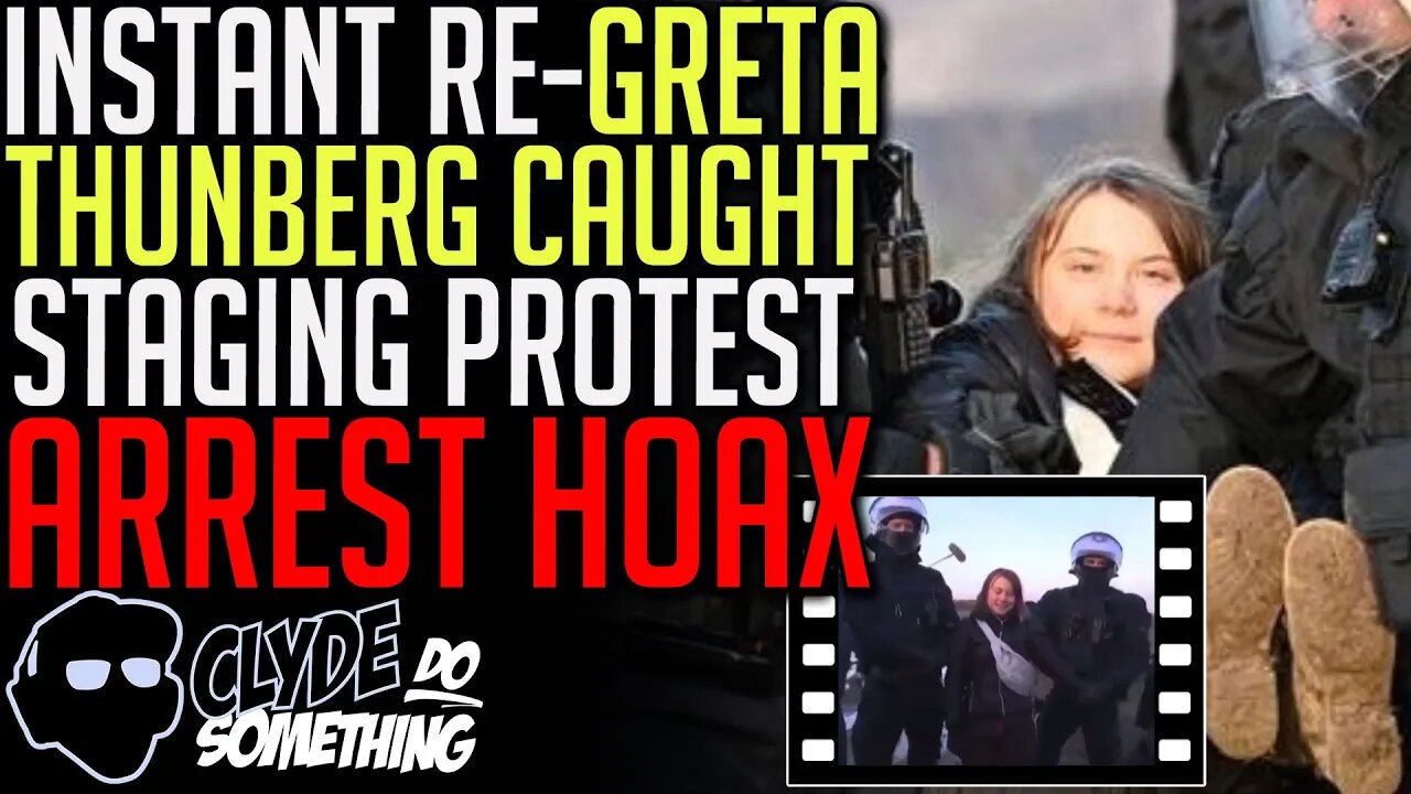 Instant Re-Greta - Greta Thunberg Arrest Hoax Busted Before MSM Press Ink Dried