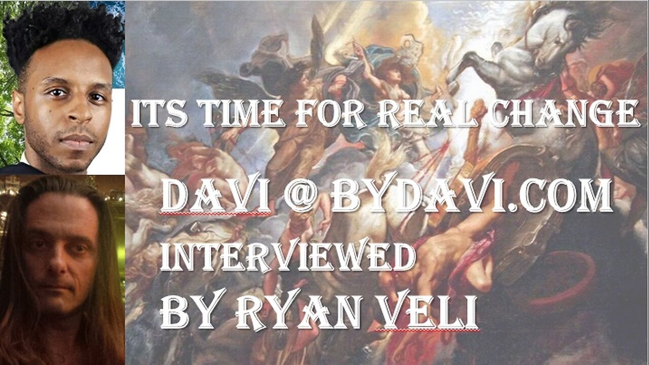 Its Time for REAL Change - Davi for President interviewed by Ryan Veli