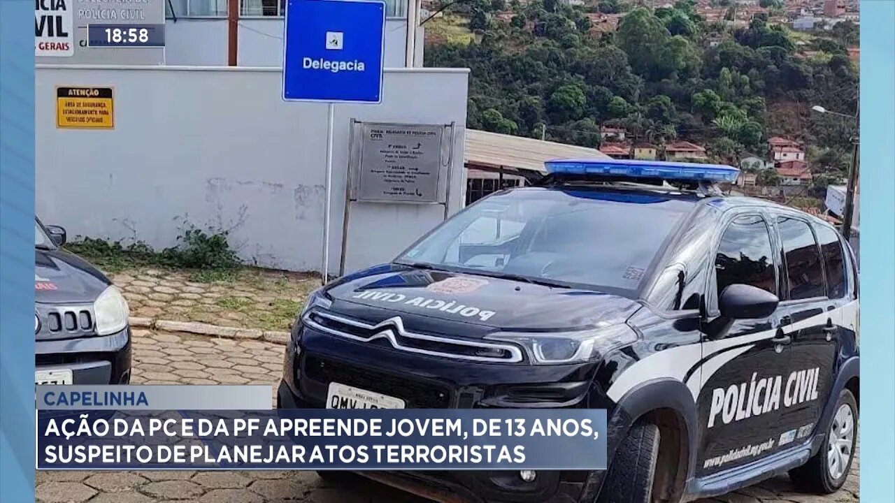 Capelinha: Ação da PC e da PF Apreende Jovem, de 13 Anos, Suspeito de Planejar Atos Terroristas.