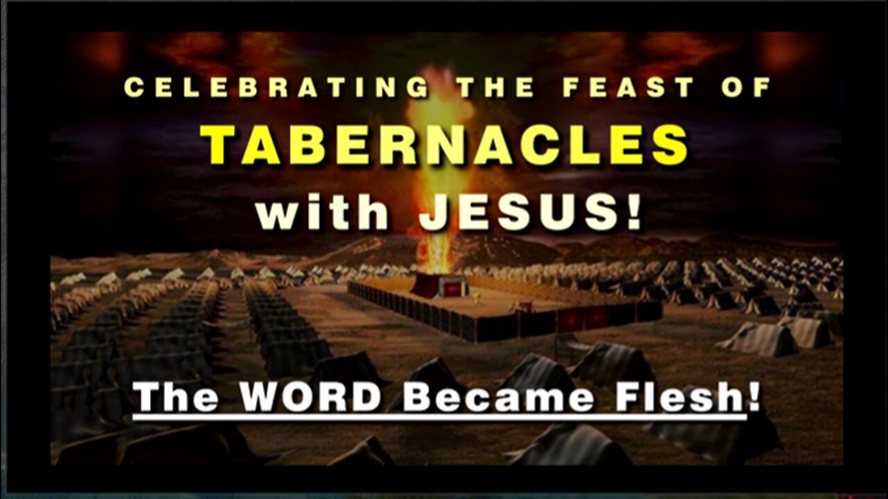 21-Oct-24 The Word became FLESH Celebrating the Feast of Tabernacles with Jesus