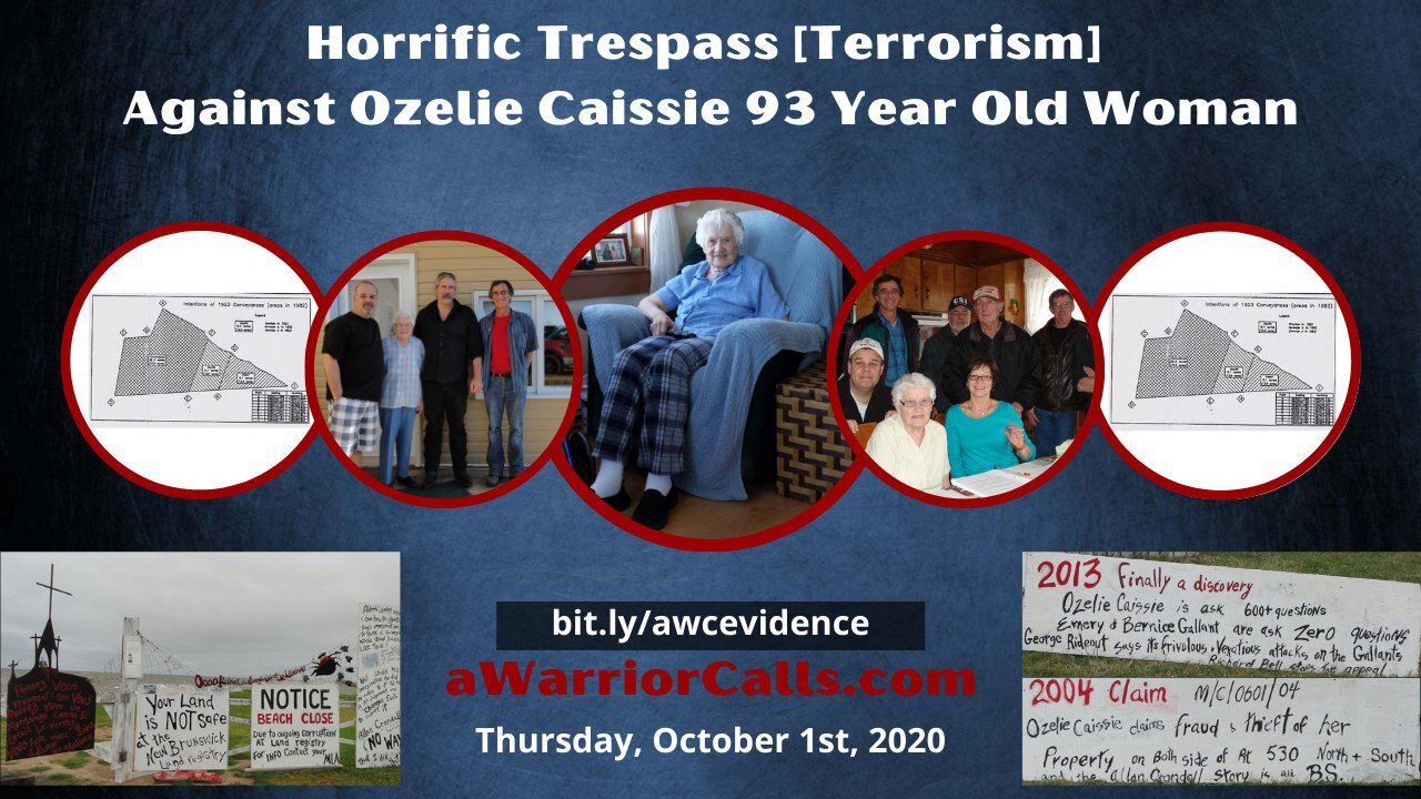 Horrific Trespass [Terrorism] Against Ozelie Caissie 93 Year Old Woman