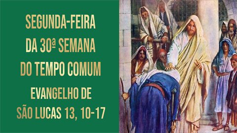 Segunda-feira da 30ª Semana do Tempo Comum - Ano C