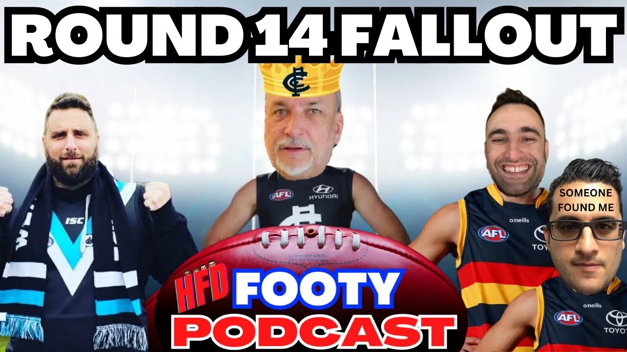 HFD FOOTY PODCAST EPISODE 29 | ROUND 14 FALLOUT | ROUND 15 PREDICTIONS