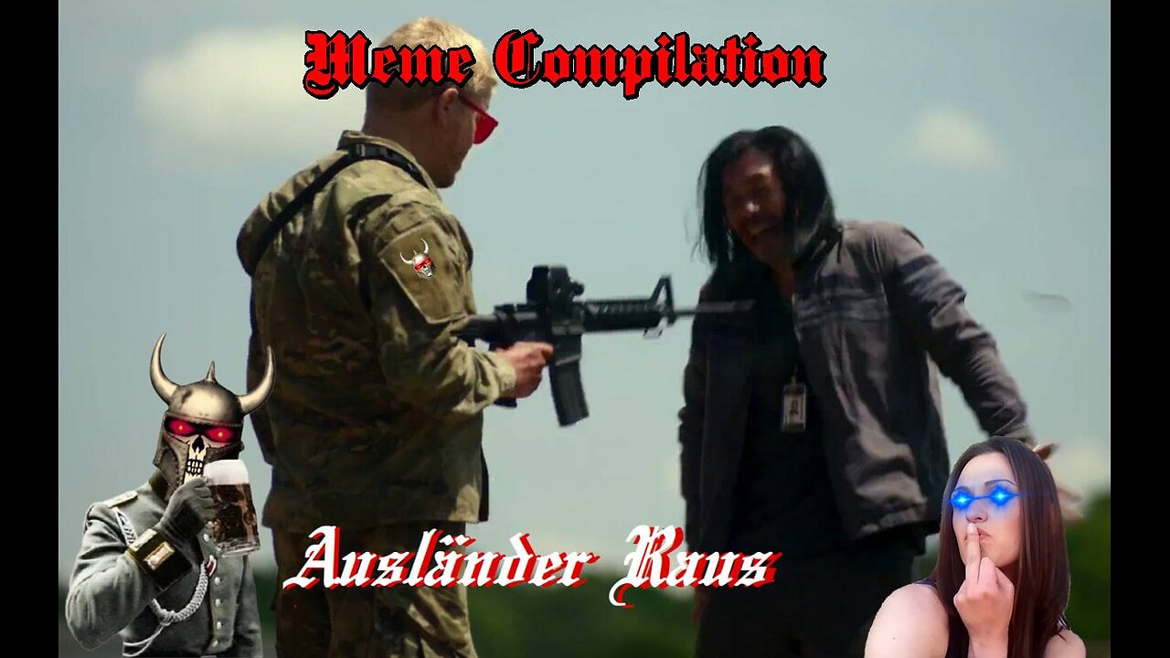 Ausländer Raus Meme Compilation