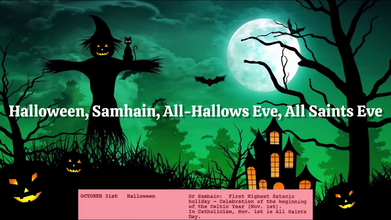 HALLOWEEN / SAMHAIN / ALL HALLOWS' EVE / ALL SAINTS EVE / SATANIC HOLIDAY: Halloween explained