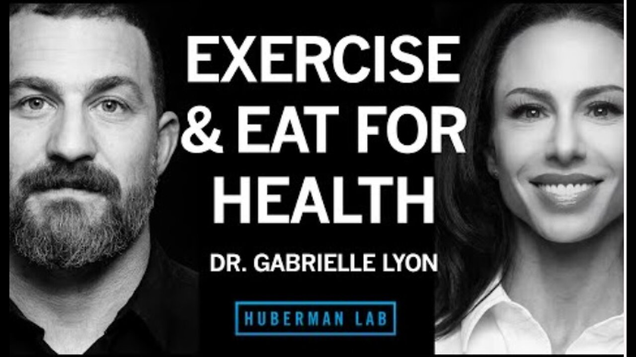 Dr. Gabrielle Lyon: How to Exercise & Eat for Optimal Health & Longevity