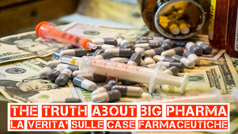 2022.05.14-Video.Approfondimento-LA VERITÀ OCCULTATA SULLE CASE FARMACEUTICHE... ASCOLTATE!