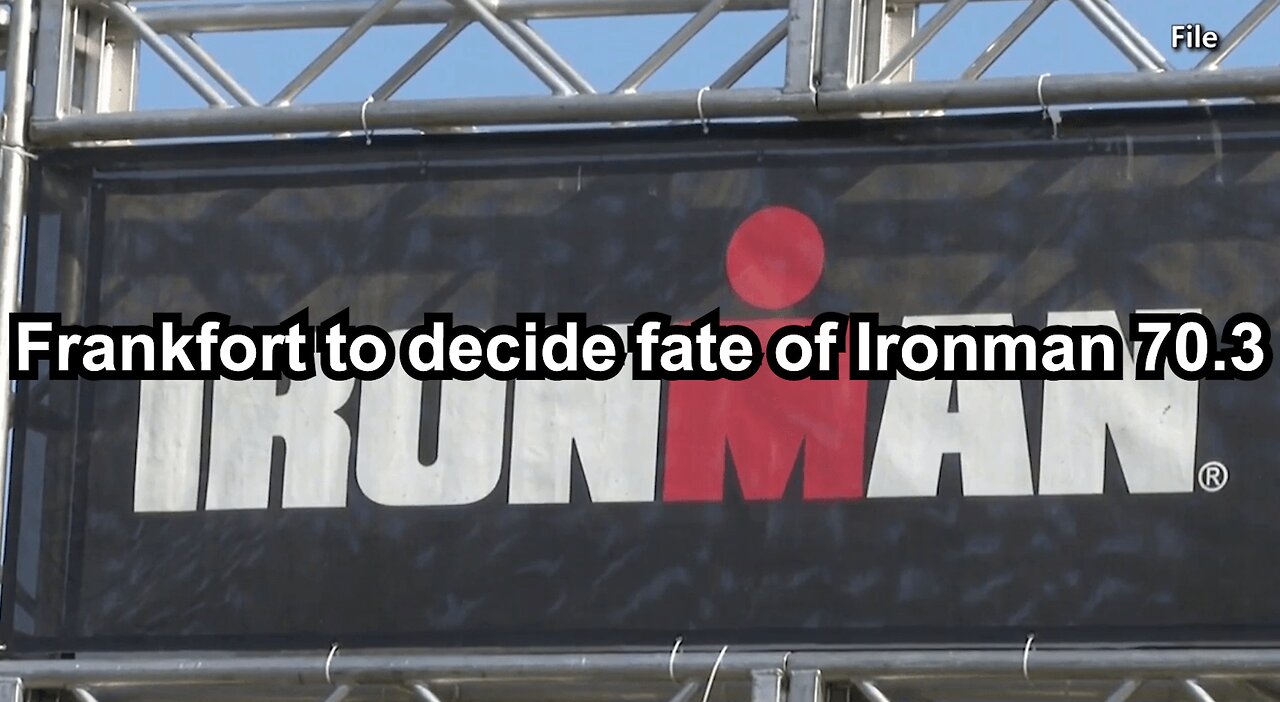 Frankfort to decide fate of Ironman 70.3