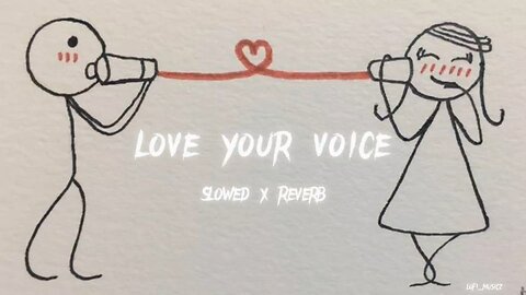 Love Your Voice- Jony | Slowed Reverb | luffy_varuno Vibe