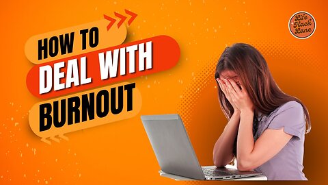 How To Deal with Burnout,