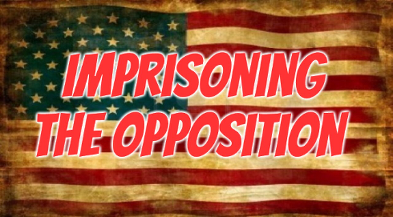 Imprisoning The Opposition