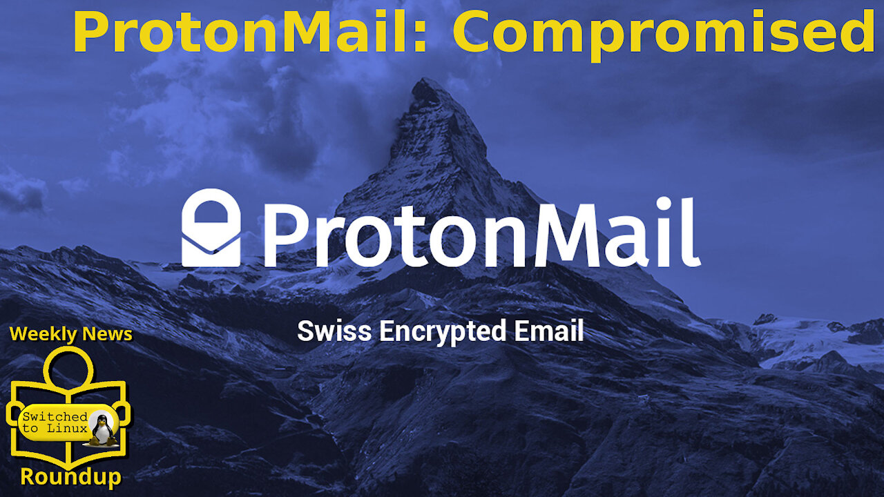 ProtonMail: Compromised | Weekly News Roundup