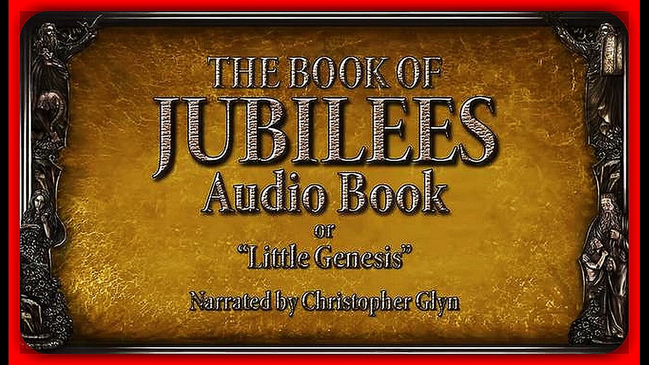 📜The Book of Jubilees • (Little Genesis, Book of Division) • Christopher Glyn • (Audiobook w/ Text)