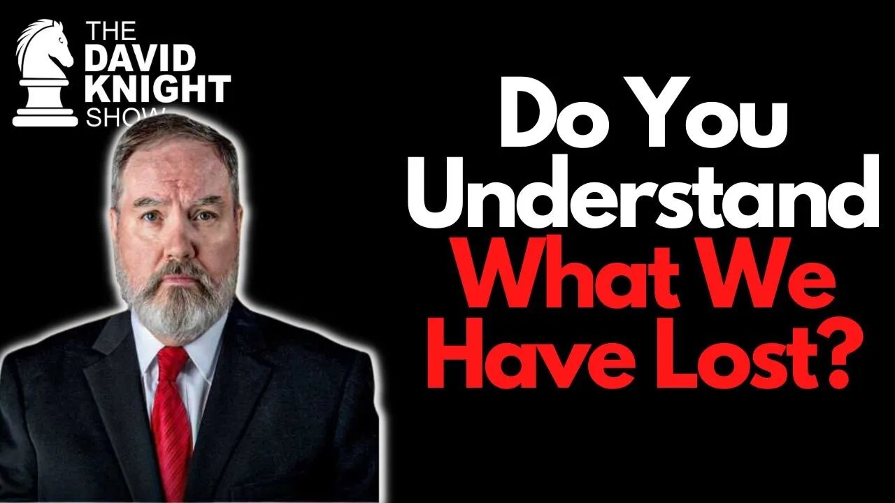 Do You Understand What We Have Lost? - David Knight
