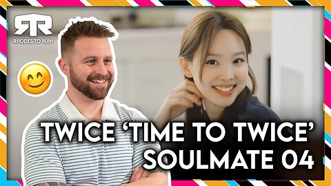 TWICE (트와이스) - 'Time To Twice' Soulmate Episode 04 (Reaction)