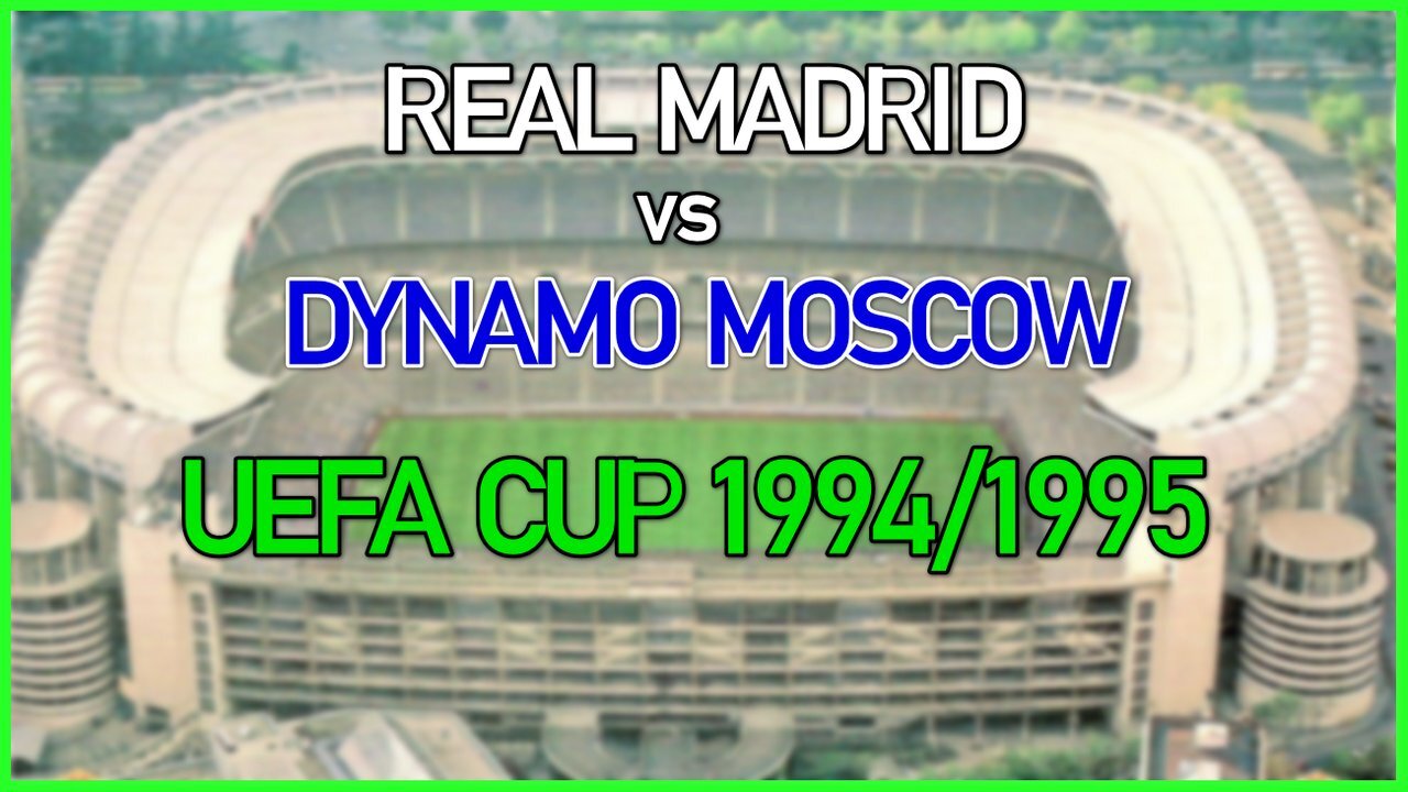 Real Madrid vs Dynamo Moscow (UEFA Cup 1994/1995)