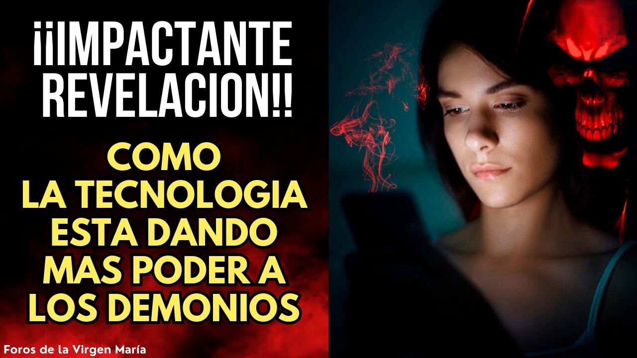 ¿Cómo la Tecnología está Dando Más Poder a los Demonios [para tentarnos]?