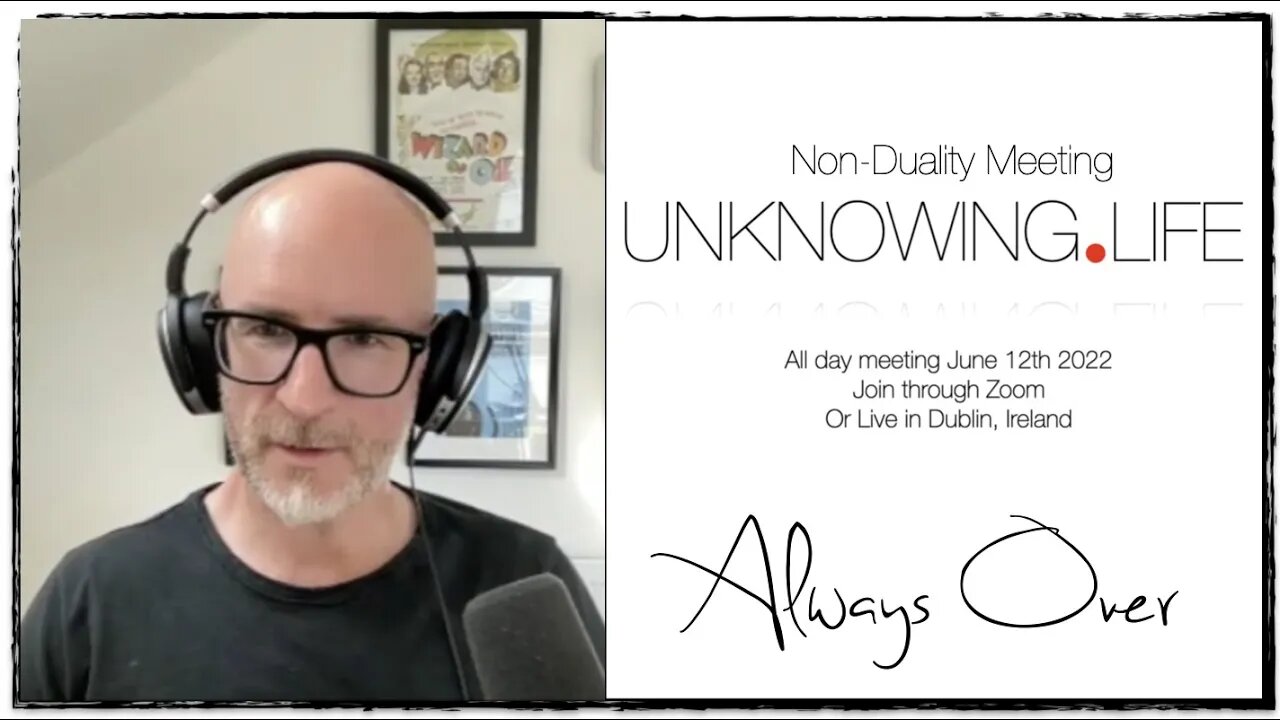 "Always Over" Non-Duality Meeting May 26th 2022