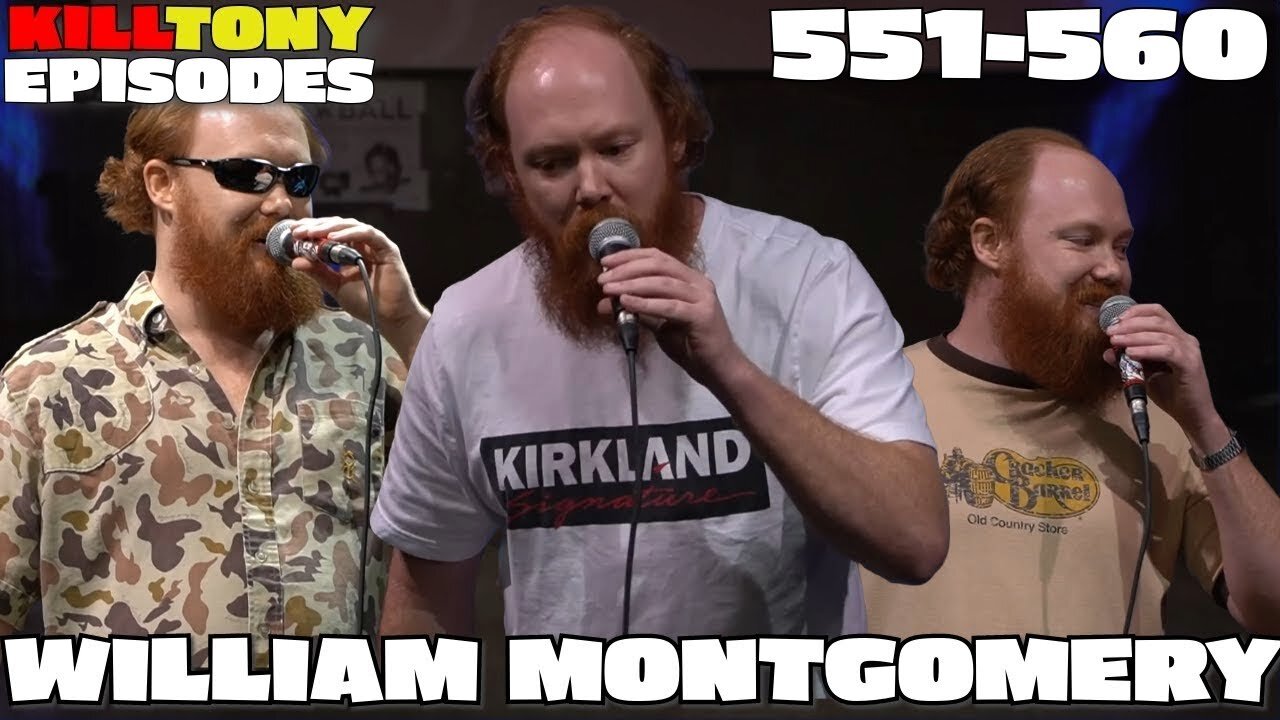 William Montgomery - Kill Tony Episodes - (551-560)