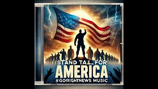 Stand Tall for America #GoRightNews Music #PeterBoykinSings