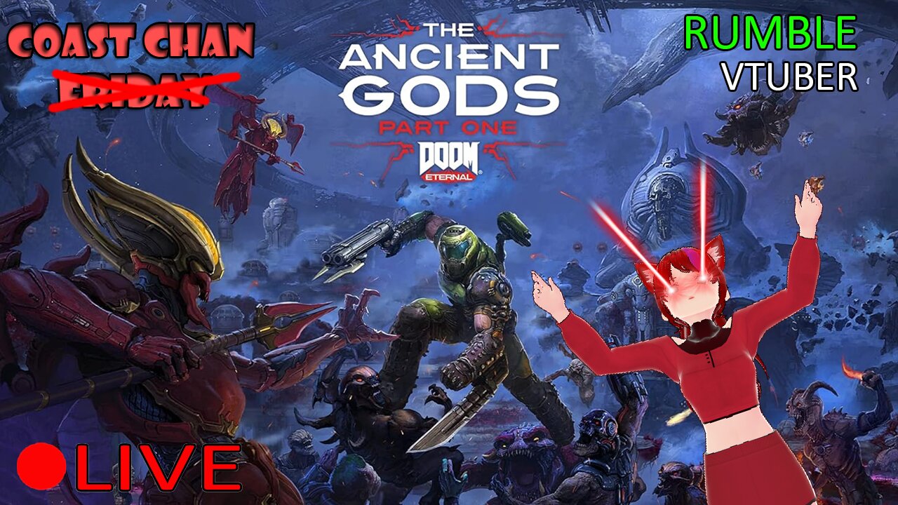 (VTUBER) - Coast Chan Friday - THE ANCIENT GODS PART ONE DLC - DOOM Eternal #8 - RUMBLE