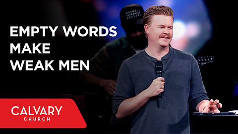 Empty Words Make Weak Men - 2 Timothy 1-2 - Taylor Bronisz