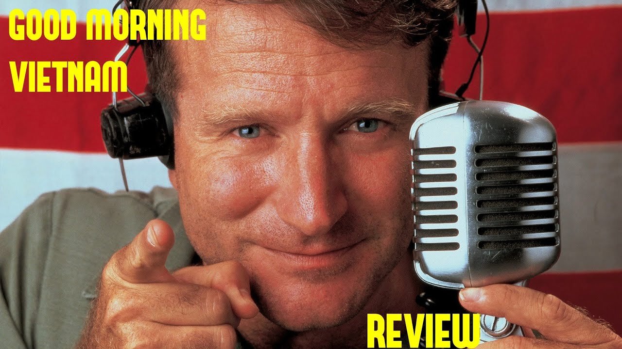 Good Morning Vietnam Review.