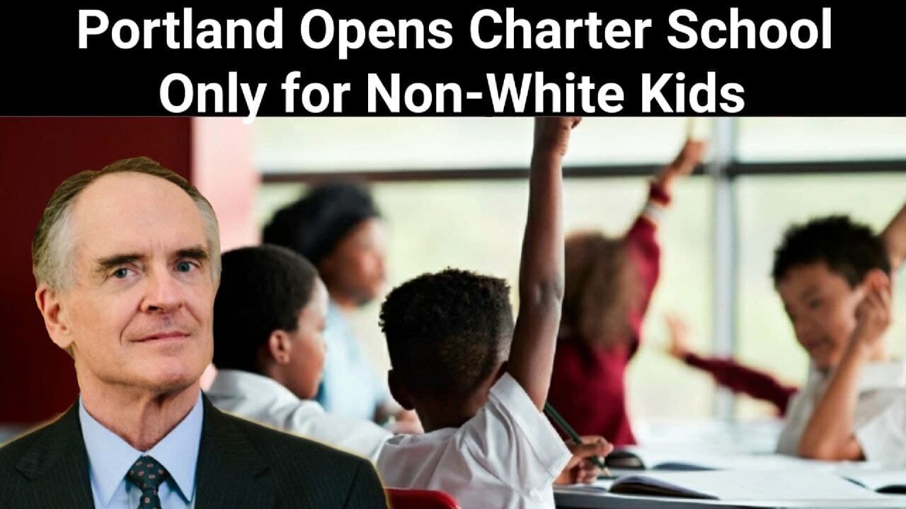 Jared Taylor || Portland Opens Charter School Only for Non-White Kids