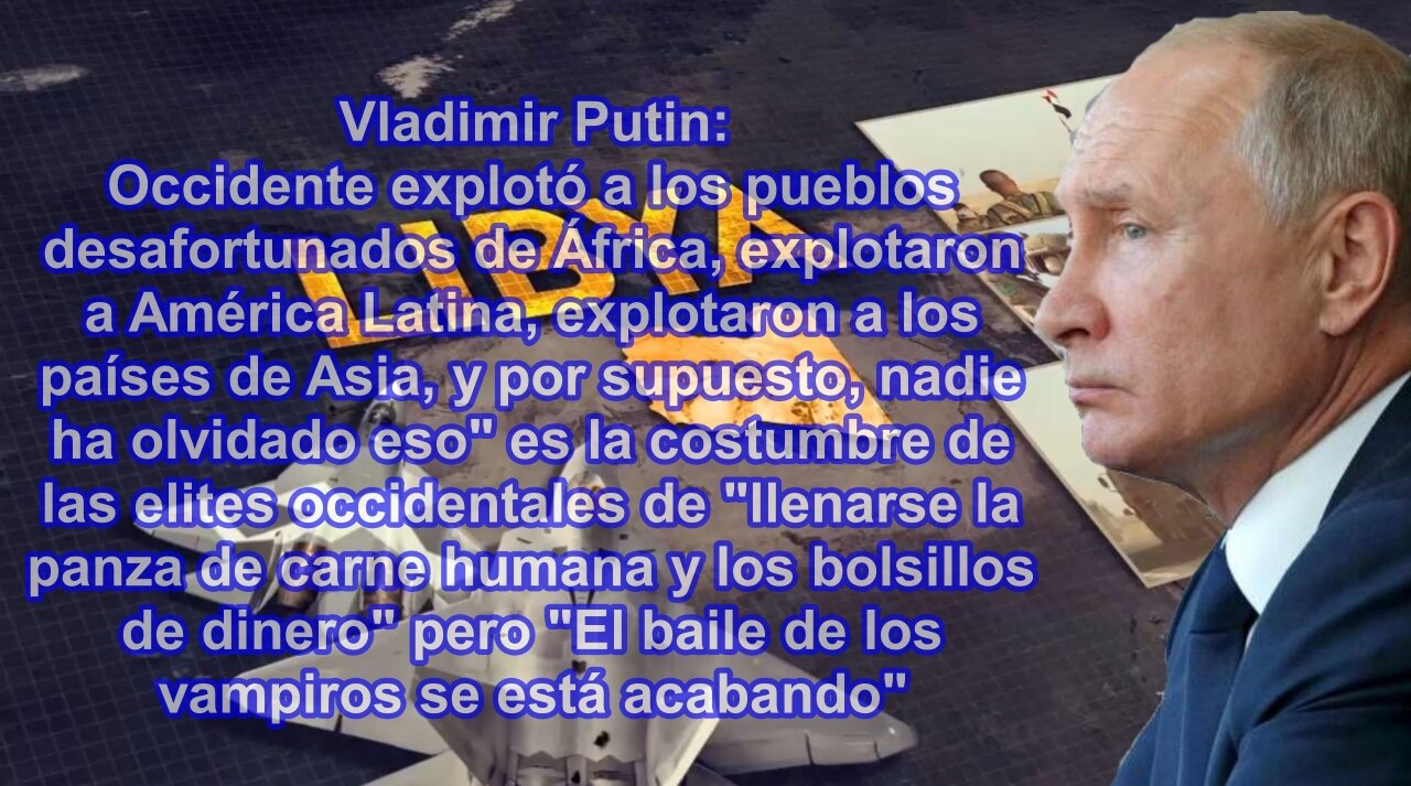 Putin a Occidente: Se os acabó la fiesta de los vampiros, ya no podrán seguir explotando pueblos