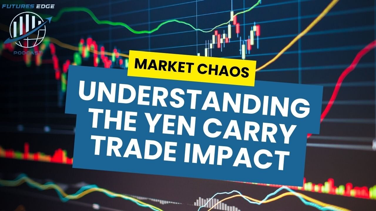 Market Chaos: Understanding the Yen Carry Trade Impact