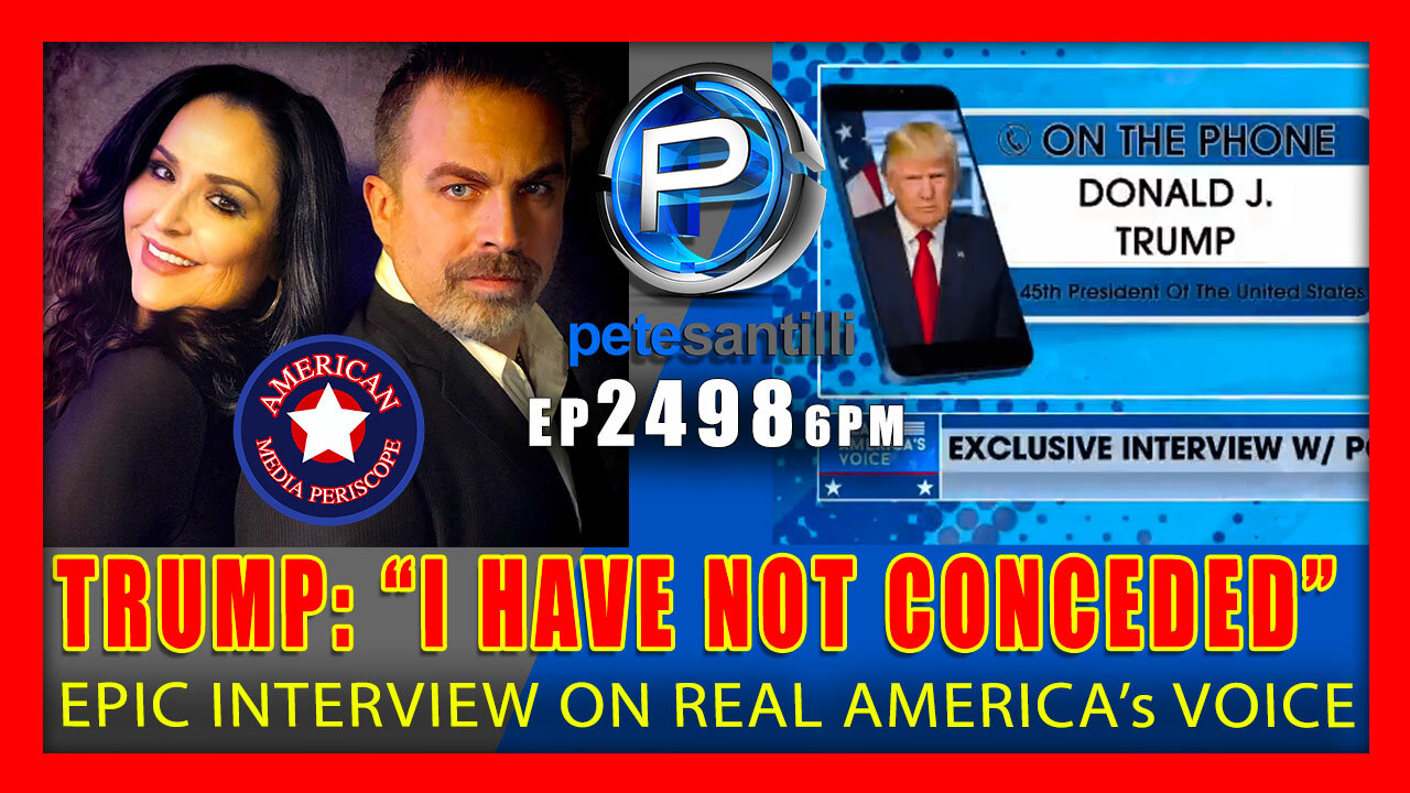 EP 2498-6PM TRUMP: "I Have Not Conceded"-Trump Gives Bombshell Interview On Real America's Voice