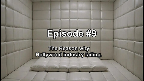 Episode #9 - The Reason why Hollywood industry failing.