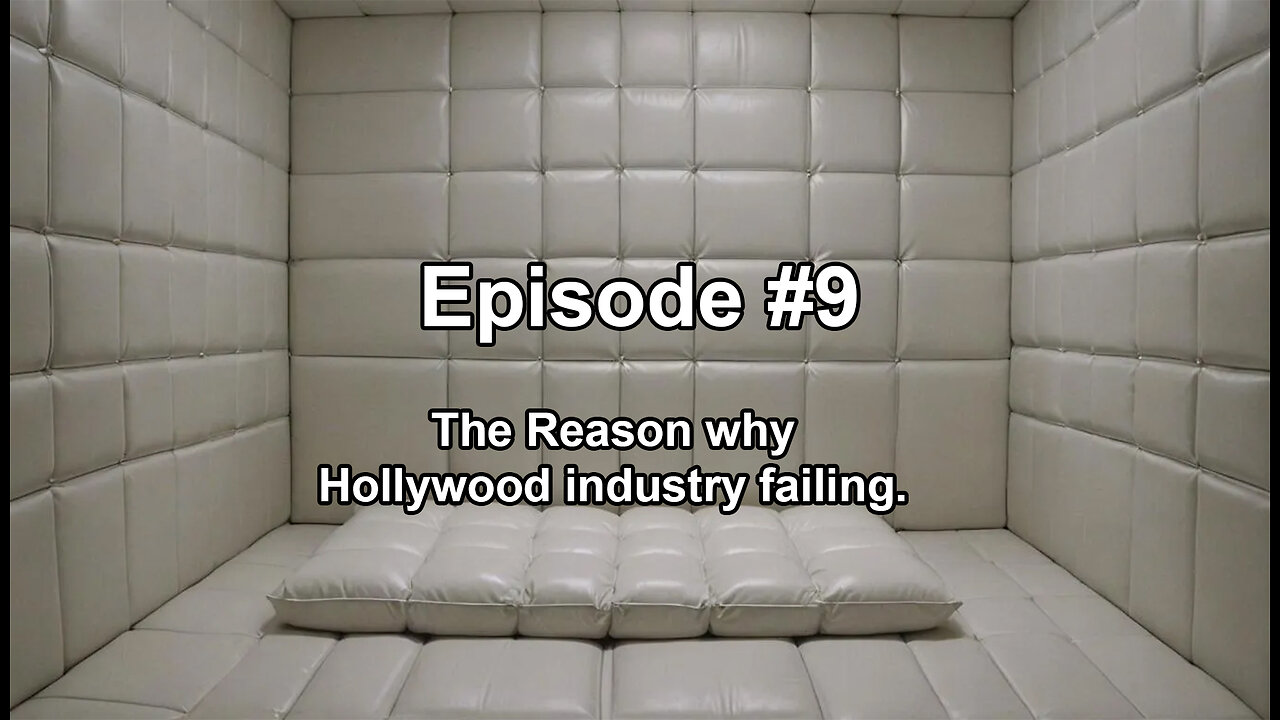 Episode #9 - The Reason why Hollywood industry failing.