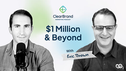 Growing To $1 Million And Beyond (Eric Brown)