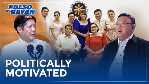 Hindi inaamin ng BBM admin na ang paghahabol nila sa pamilyang Duterte ay politically motivated