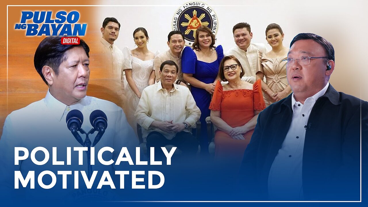 Hindi inaamin ng BBM admin na ang paghahabol nila sa pamilyang Duterte ay politically motivated