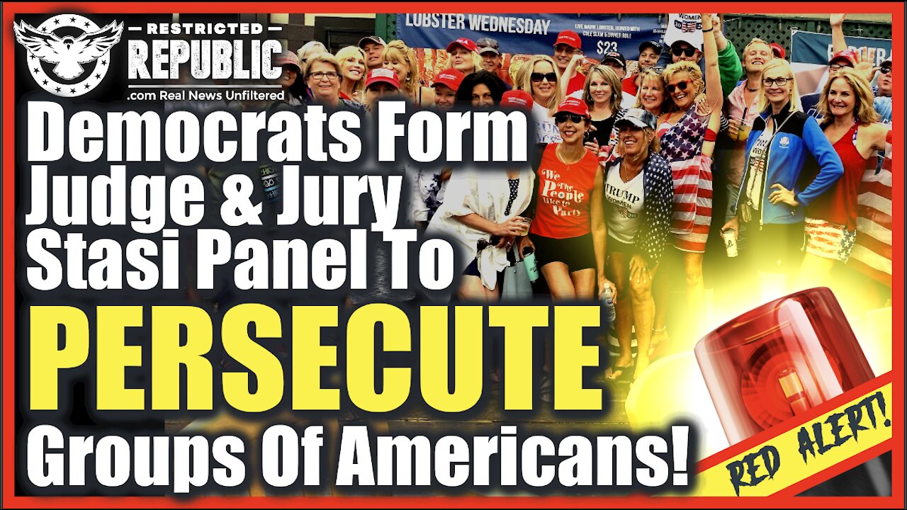 This Must Be Stopped! Democrats Form Judge & Jury Stasi Panel To Persecute Groups Of Americans!