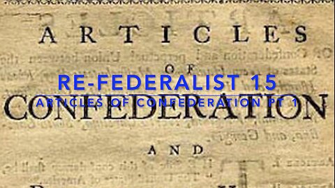 Re-Federalist Ep: 15: The Articles of Confederation Pt. 1
