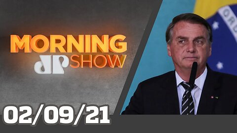 BOLSONARO REVOGA LSN COM VETOS - MORNING SHOW - 02/09/21
