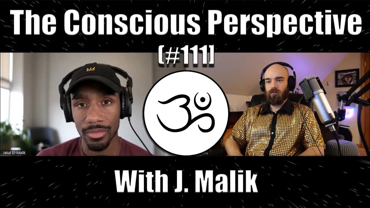 The Conscious Perspective [#111] with J. Malik