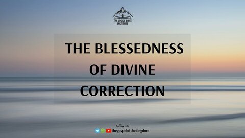 FRIDAY 2022-06-24 - THE BLESSEDNESS OF DIVINE CORRECTION - APOSTLE OSAIHIE ODIGWE