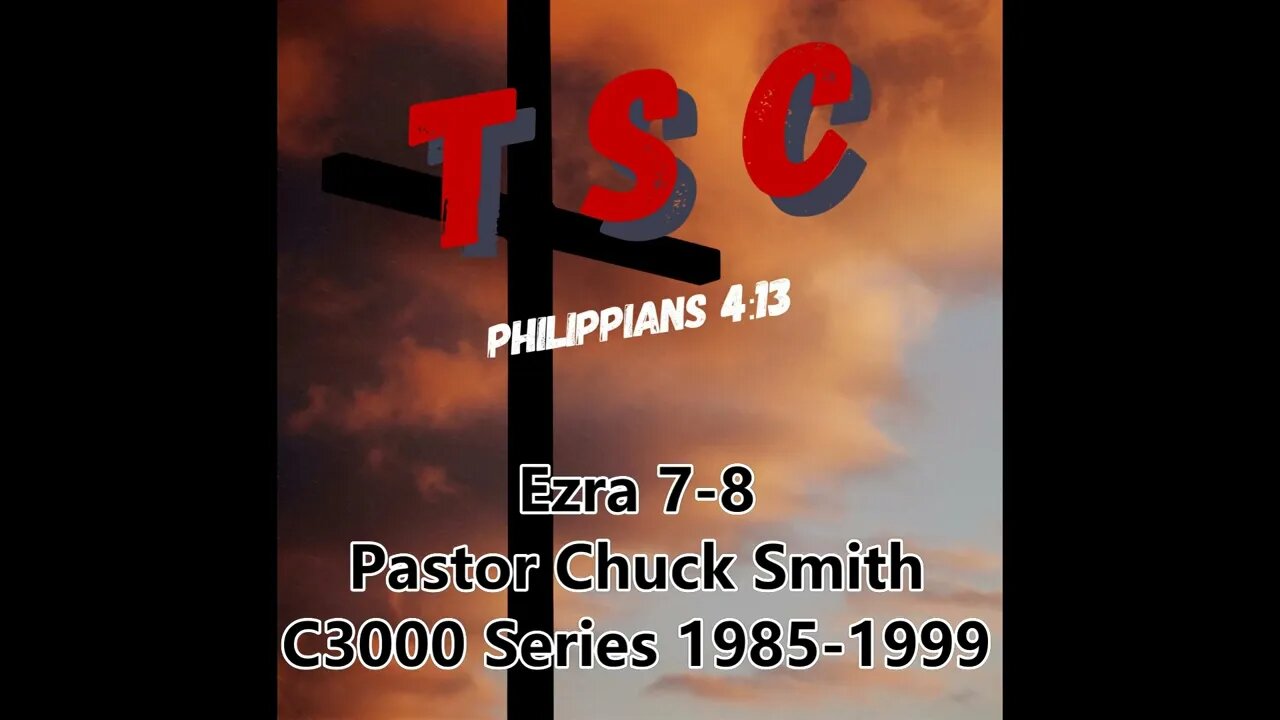 003 Ezra 7-8 | Pastor Chuck Smith | 1985-1999 C3000 Series