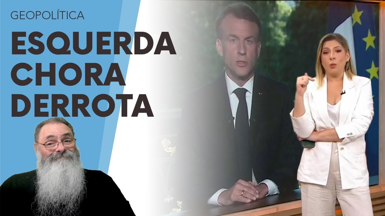 ESQUERDA chora DERROTA na EUROPA e MACRON pode TER FEITO ERRO de CÁLCULO ao FORÇAR NOVAS ELEIÇÕES