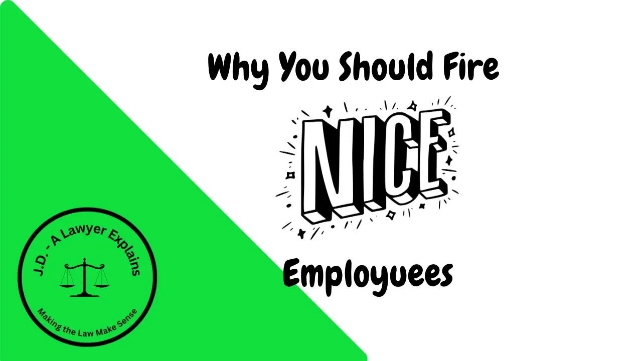 Why You Should Fire Nice People (It's not because they're nice)