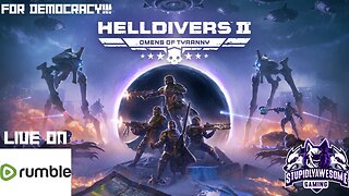 New Update = New Enemies of Democracy!! ( Helldivers II with crazy friends)