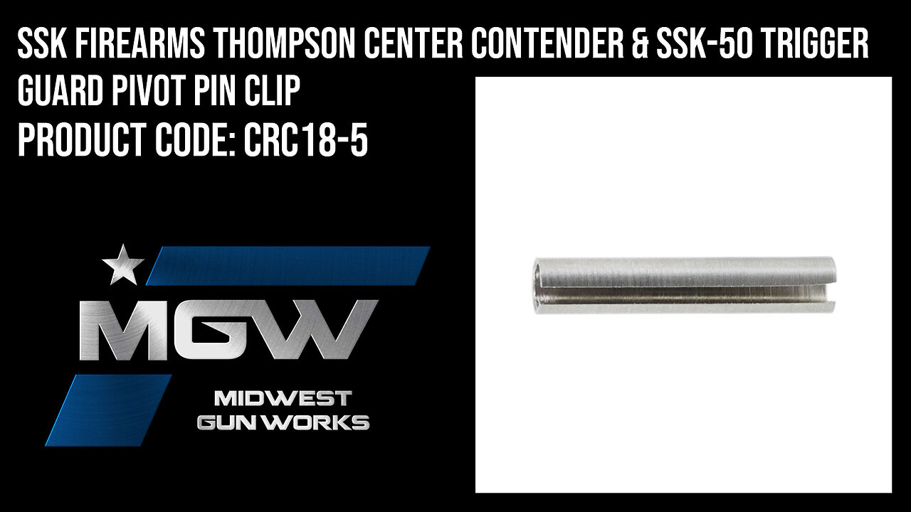 SSK Firearms Thompson Center Contender & SSK-50 Trigger Guard Pivot Pin Clip - CRC18-5