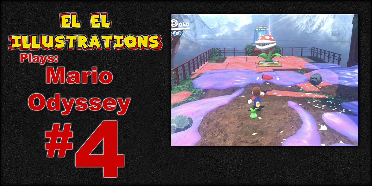 El El Plays Super Mario Odyssey Episode 4: Turn and Coif