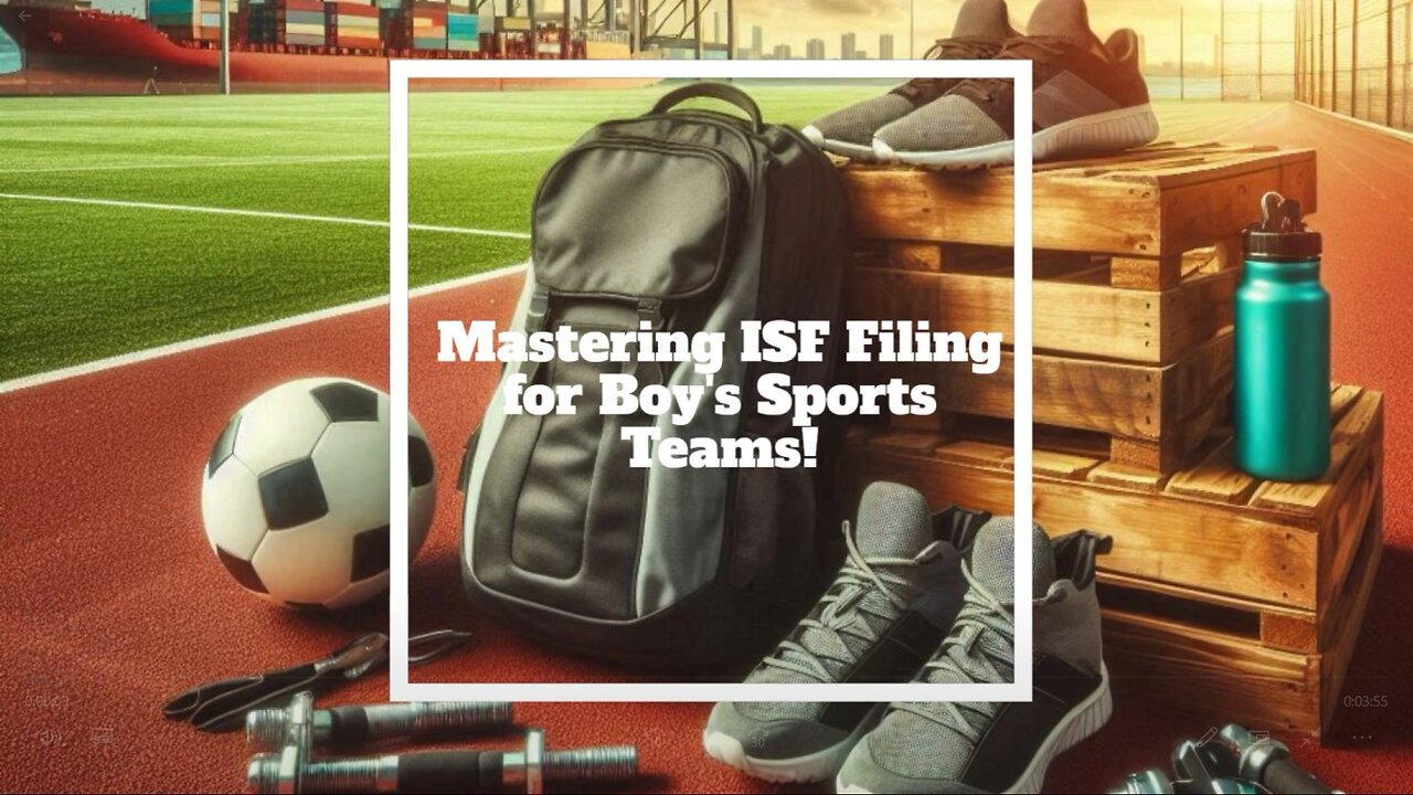 Mastering ISF Filing: A Complete Guide for Boys' Sports Equipment Importers