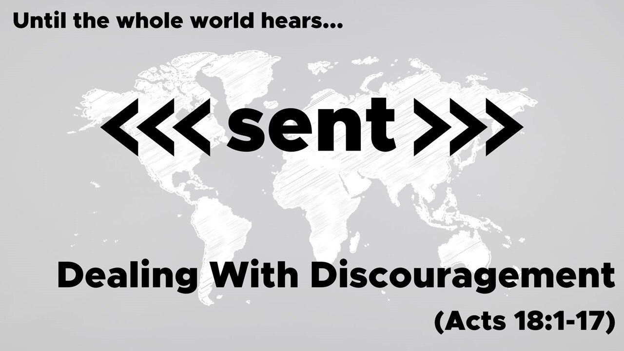 June 2, 2024 // Dealing with Discouragement // Sent: Until the Whole World Hears