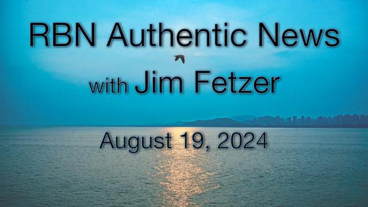 RBN Authentic News (19 August 2024)